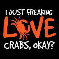 I Just Freaking Love Crabs Crab Joke Crustacean Toddler 3/4 Sleeve Tee | Artistshot