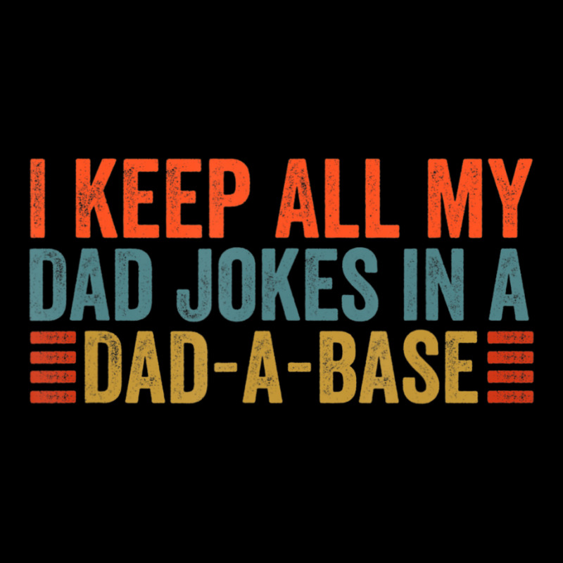 I Keep All My Dad Jokes In A Dad A Base Dad Jokes Father Day Adjustable Cap by tintruong | Artistshot