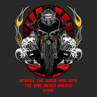 Hot Trend Beware The Biker Who Says The Bike Never Breaks Down. Toddler T-shirt | Artistshot