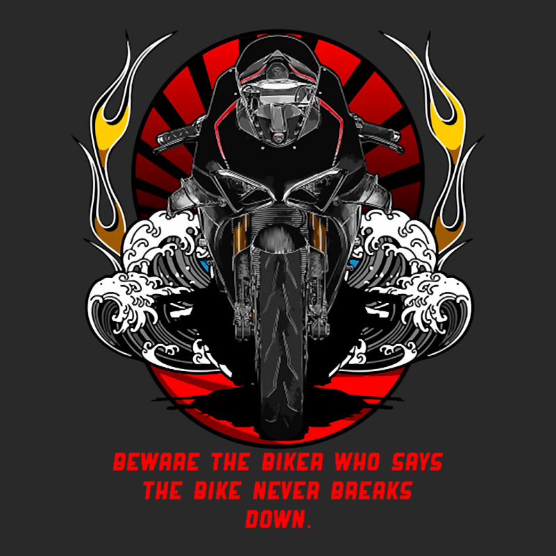 Hot Trend Beware The Biker Who Says The Bike Never Breaks Down. Toddler T-shirt by Inmamlil638 | Artistshot