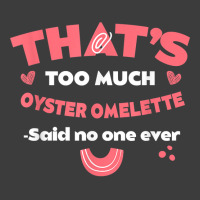 That's Too Much Oyster Omelette Funny Breakfast Food Humor T Shirt Men's Polo Shirt | Artistshot