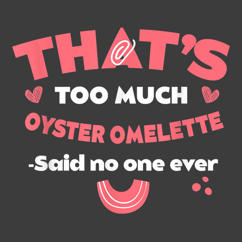 That's Too Much Oyster Omelette Funny Breakfast Food Humor T Shirt Men's Polo Shirt by kamrynshut8 | Artistshot