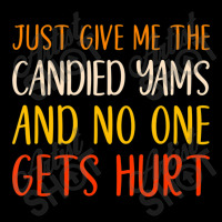 Just Give Me The Candied Yams Thanksgiving Food Youth Jogger | Artistshot