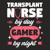 Transplant Nurse By Day Gamer By Night Registered Nurses Rn T Shirt Ladies Fitted T-shirt | Artistshot