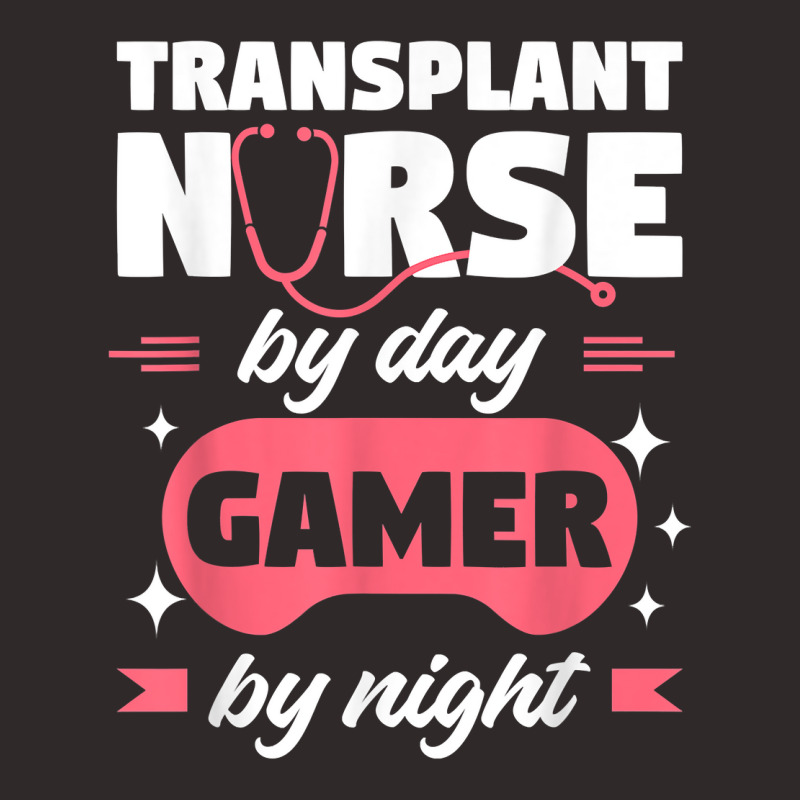 Transplant Nurse By Day Gamer By Night Registered Nurses Rn T Shirt Racerback Tank | Artistshot