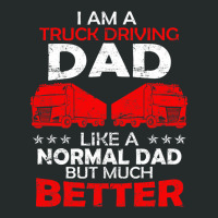 Truck Driver Truck Driver Father Daddy Saying Trucker Women's Triblend Scoop T-shirt | Artistshot