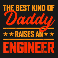 The Best Kind Of Daddy Raises An Engineer Father's Day T Shirt Flannel Shirt | Artistshot