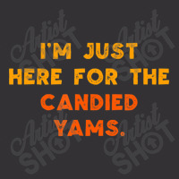 Just Here For Candied Yams Thanksgiving Food Vintage Hoodie And Short Set | Artistshot