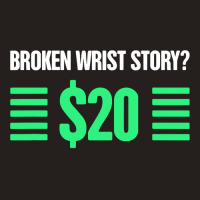 Funny Broken Wrist Tank Top | Artistshot