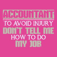 Accountant Avoid Injury Dont Tell Me How To Do Job 80s T-shirt | Artistshot