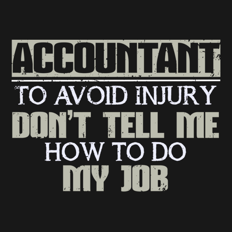 Accountant Avoid Injury Dont Tell Me How To Do Job 80s Flannel Shirt | Artistshot