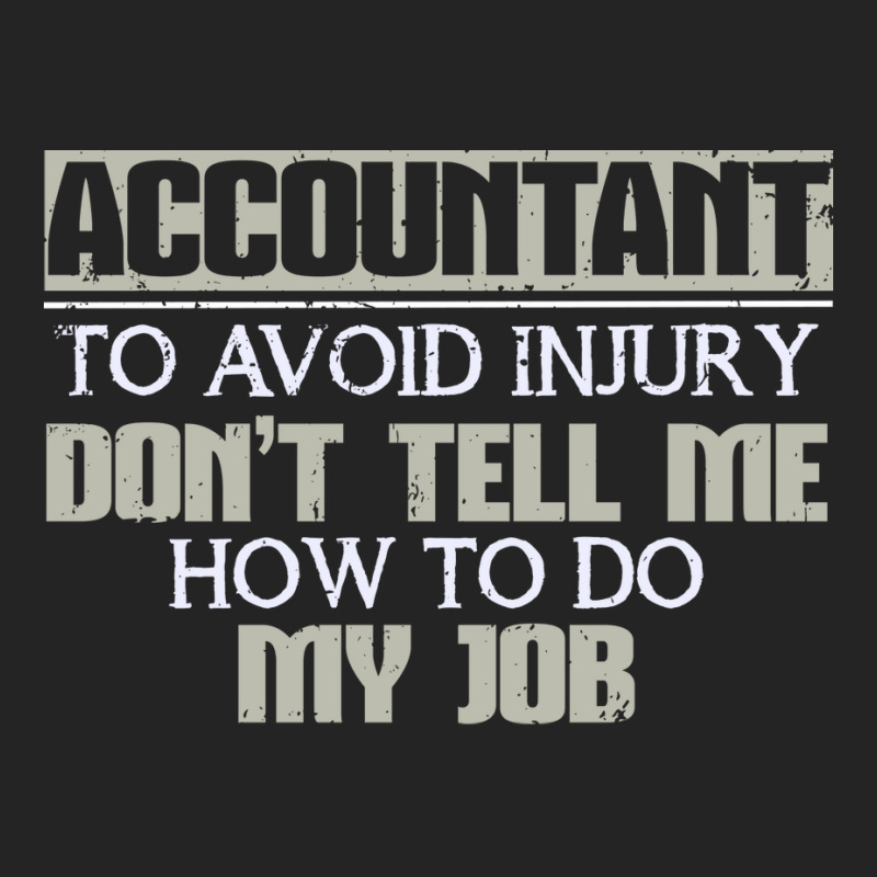 Accountant Avoid Injury Dont Tell Me How To Do Job 80s 3/4 Sleeve Shirt | Artistshot