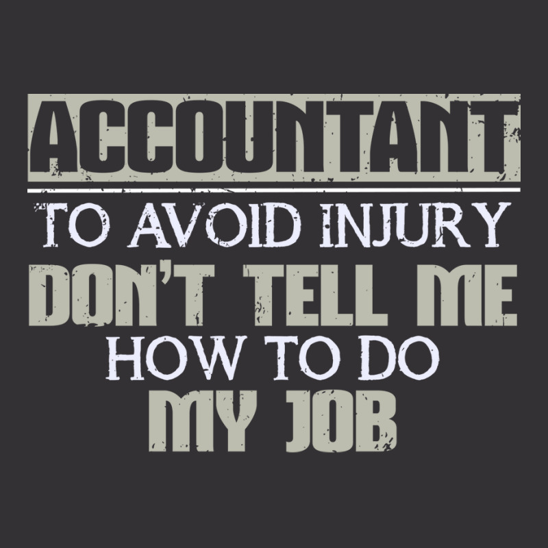 Accountant Avoid Injury Dont Tell Me How To Do Job 80s Vintage Hoodie | Artistshot