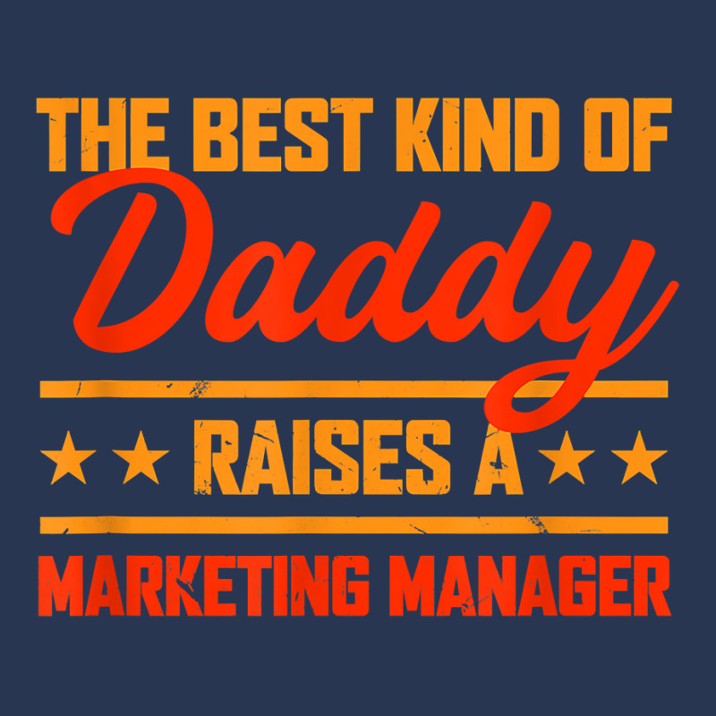 The Best Kind Of Daddy Raises A Marketing Manager T Shirt Men Denim Jacket by kaykemyjoa | Artistshot