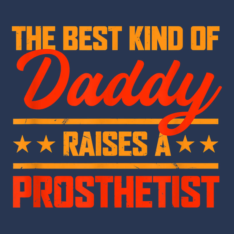 The Best Kind Of Daddy Raises A Prosthetist Father's Day T Shirt Ladies Denim Jacket by kaykemyjoa | Artistshot