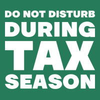 Do Not Disturb During Tax Season Yellow T-shirt | Artistshot