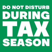 Do Not Disturb During Tax Season Yellow Classic T-shirt | Artistshot