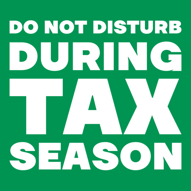 Do Not Disturb During Tax Season Yellow Classic T-shirt | Artistshot