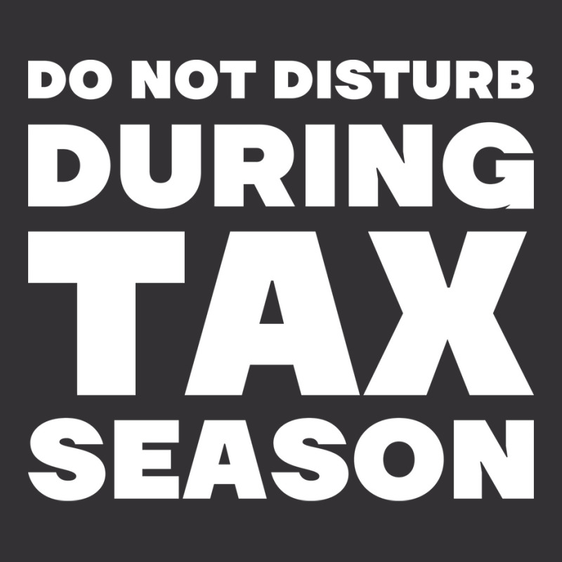 Do Not Disturb During Tax Season Yellow Vintage Hoodie | Artistshot