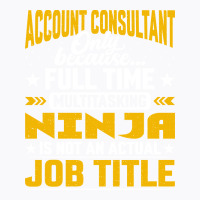 Account Consultant Job Title Funny Account Advisor Music T-shirt | Artistshot