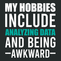 Analyzing Data Is My Hob Humor Women's Triblend Scoop T-shirt | Artistshot