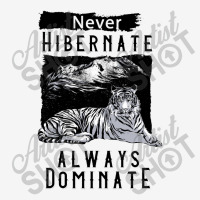 Never Hibernate Always Dominate   Never Hibernate Always Dominate Adjustable Cap | Artistshot