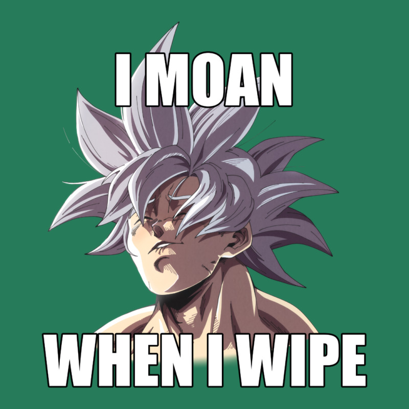 Ultra Instinct I Moan When I Wipe Meme Merch T-shirt | Artistshot