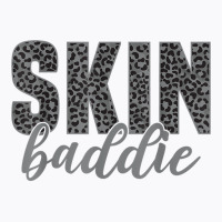 Skin Baddie Dermatologist Skincare Esthetician T Shirt T-shirt | Artistshot