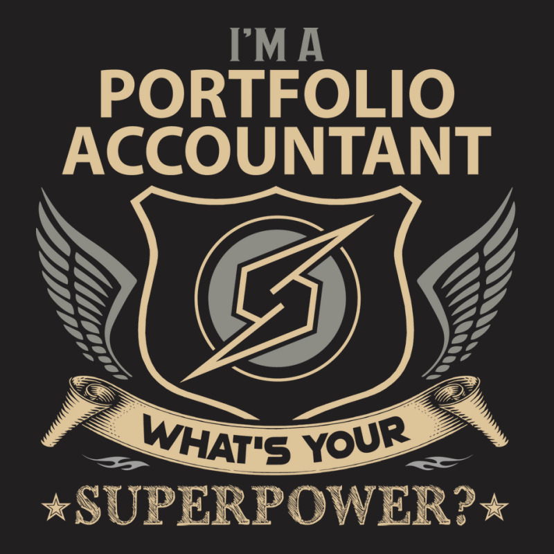 Portfolio Accountant T  Superpower Gift Item Tee T-shirt | Artistshot