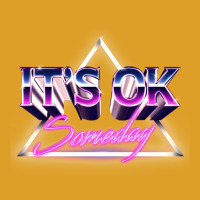 It's Ok Someday T-shirt | Artistshot