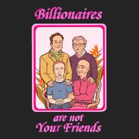 Limited Edition Billionaires Are Not Your Friends (3) 3/4 Sleeve Shirt | Artistshot