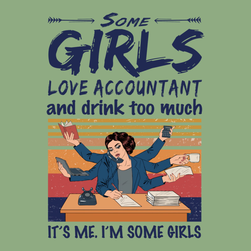 Some Girls Love Accountant And Drink Too Much Vintage Quote Graphic T-shirt | Artistshot