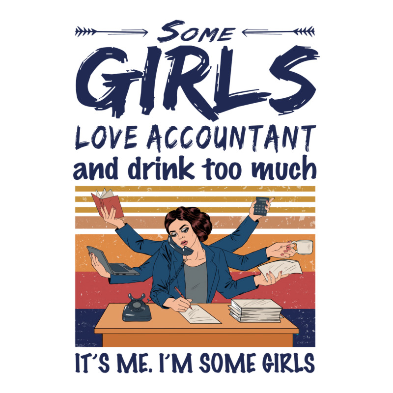 Some Girls Love Accountant And Drink Too Much Vintage Quote Unisex Hoodie | Artistshot