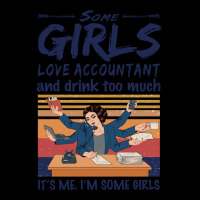 Some Girls Love Accountant And Drink Too Much Vintage Quote Zipper Hoodie | Artistshot