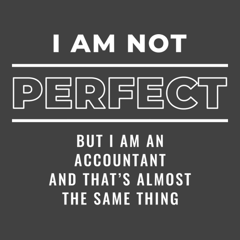 Perfect Accounting Accountant Quote Vintage T-Shirt by hutormbuyie6 | Artistshot