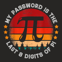 Vintage My Password Is The Last 8 Digits Of Pi Day Teacher T Shirt Ladies Fitted T-shirt | Artistshot