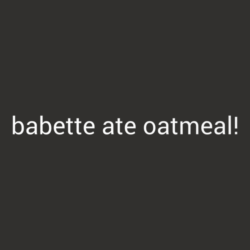 Babette Ate Oatmeal Premium T Shirt Champion Hoodie | Artistshot