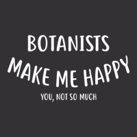 Botanists Make Me Happy You Not So Much  Botanist Vintage Hoodie And Short Set | Artistshot