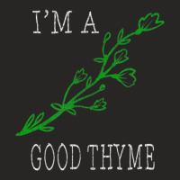 I'm A Good Thyme Pun Ladies Fitted T-shirt | Artistshot