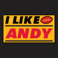 Trending I Like Andy T-shirt | Artistshot