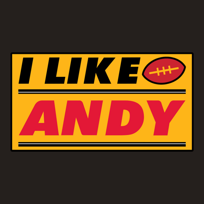 Trending I Like Andy Tank Top | Artistshot