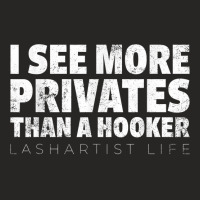 Vintage I See More Privates Than A Hooker Lash Artist T Shirt Ladies Fitted T-shirt | Artistshot