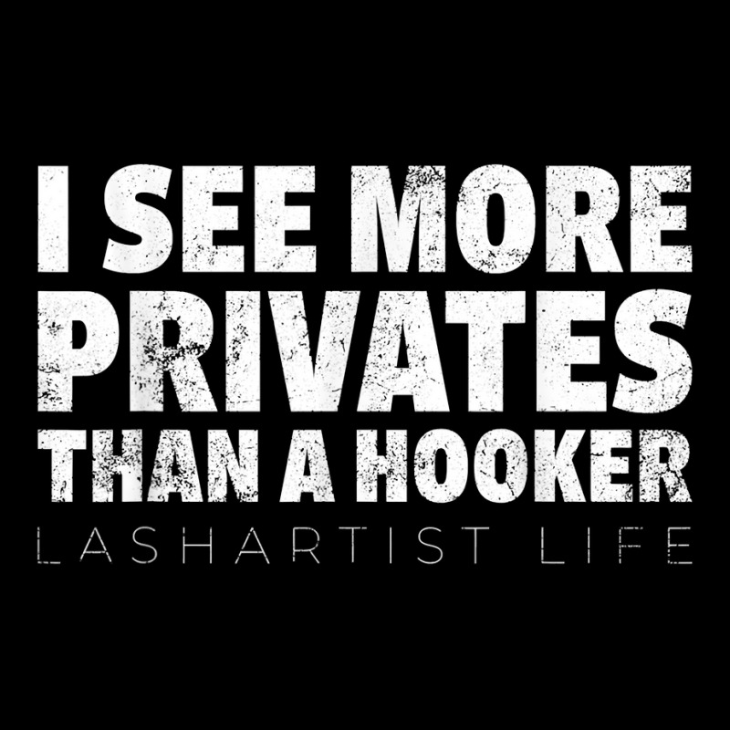 Vintage I See More Privates Than A Hooker Lash Artist T Shirt Cropped Hoodie by kamrynshut8 | Artistshot