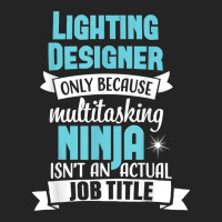 Lighting Designer T Shirt Multitasking Ninja Funny Job Title 3/4 Sleeve Shirt | Artistshot