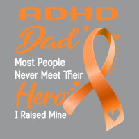 Adhd Dad Most People Never Meet Their Hero I Raised Mine Gift Crewneck Sweatshirt | Artistshot