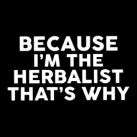 Because I'm The Herbalist That's Why Herbalists Cropped Sweater | Artistshot