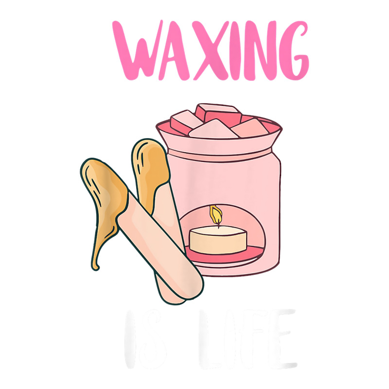 Waxing Is Life Beauty Salon Esthetician Waxologist Skin Care T Shirt Women's Pajamas Set | Artistshot