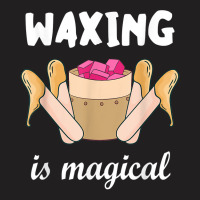 Waxing Is Magical Cosmetologist Esthetician Waxer Skin Care T Shirt T-shirt | Artistshot