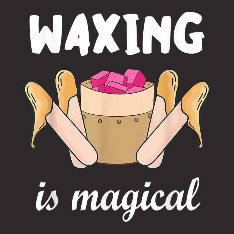 Waxing Is Magical Cosmetologist Esthetician Waxer Skin Care T Shirt Racerback Tank | Artistshot