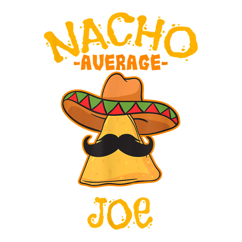 Custom Nacho Average Joe Personalized Name Funny Taco T Shirt Sticker By  Briggsmueller - Artistshot